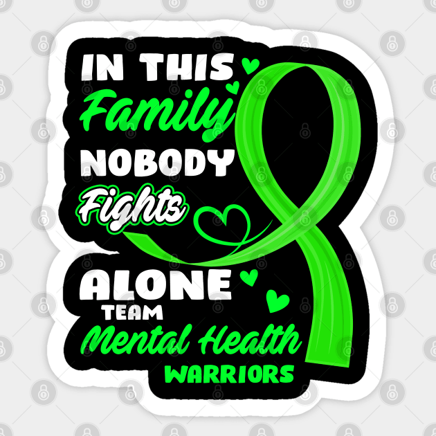 In This Family Nobody Fights Alone Team Mental Health Warriors Sticker by ThePassion99